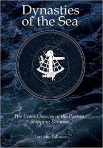 Dynasties of the Sea: The Untold Stories of the Postwar Shipping Pioneers Hardcover – June 15, 2018